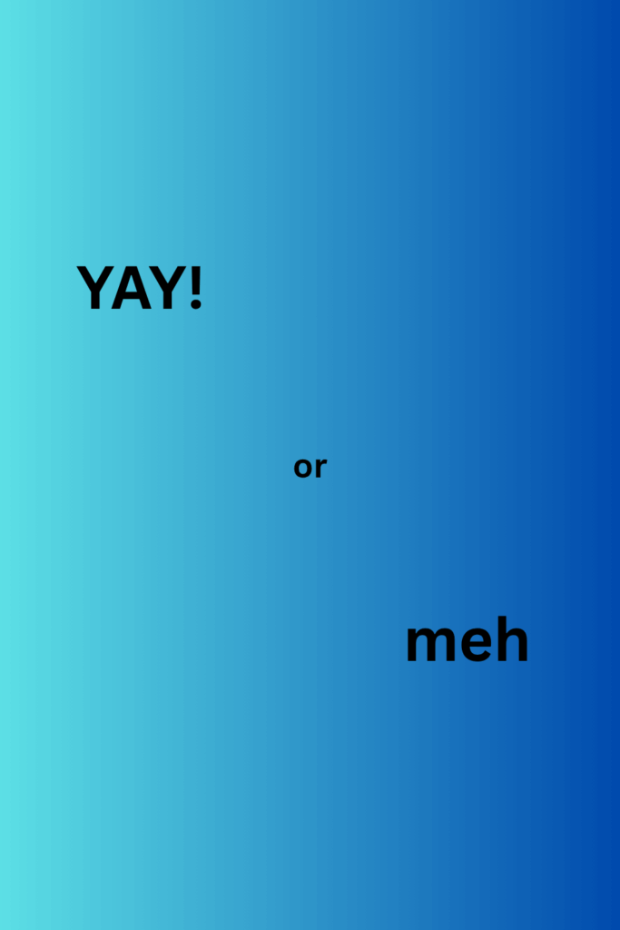 YAY or meh